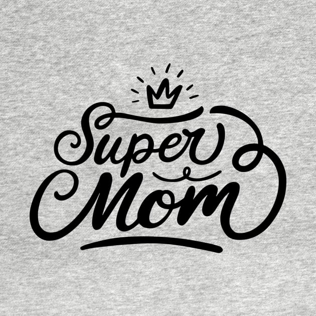 super mom, For Mother, Gift for mom Birthday, Gift for mother, Mother's Day gifts, Mother's Day, Mommy, Mom, Mother, Happy Mother's Day by POP-Tee